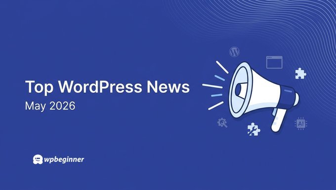 WordPress 7.0 Ships, AI Tools Automate Site Management
