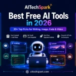 Best Free AI Tools in 2026: 30+ Top Picks for Writing, Image, Code & Video